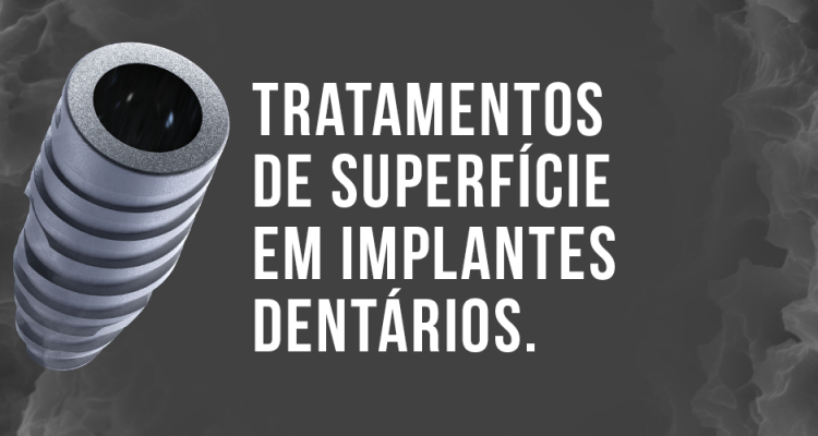 Tratamento de superfície de Implantes Dentários